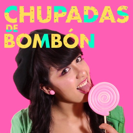 Chupadas de Bombón | Boomplay Music