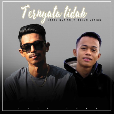 Ternyata Tidak ft. Irzhan Nation | Boomplay Music