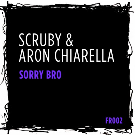 Sorry Bro (Original Mix) ft. Aron Chiarella | Boomplay Music