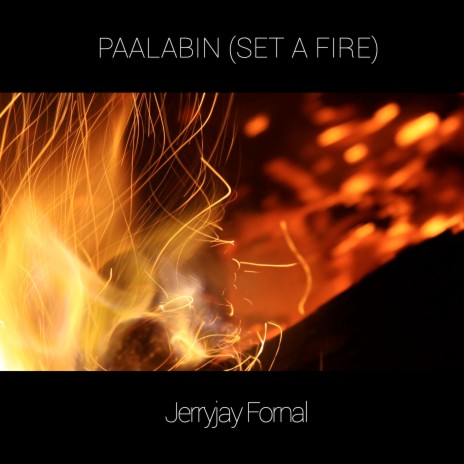 Paalabin (Set A Fire)