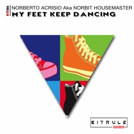 My Feet Keep Dancing (Original Mix) | Boomplay Music