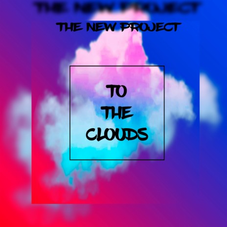 To the Clouds | Boomplay Music