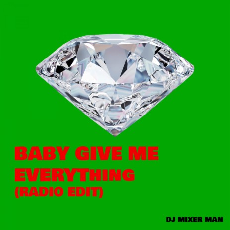 Baby Give Me Everything (Radio Edit)