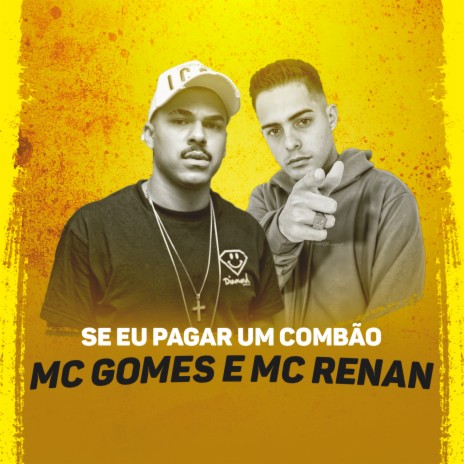 Se Eu Pagar um Combão ft. MC Renan | Boomplay Music