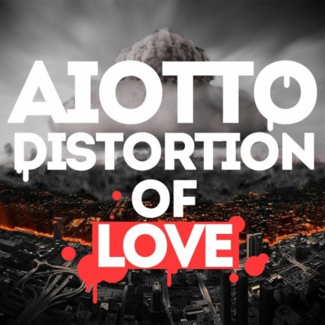 Distortion of Love (Original Mix)