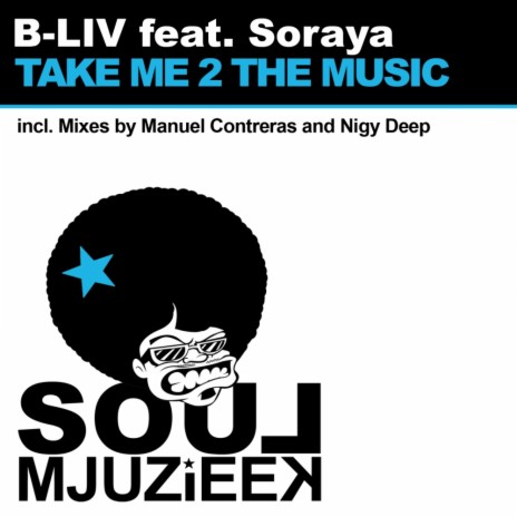 Take Me 2 The Music (Nigy Deep Remix) ft. Soraya