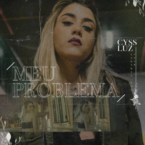 Meu Problema | Boomplay Music