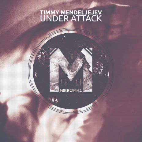 Under Attack (Original Mix) | Boomplay Music