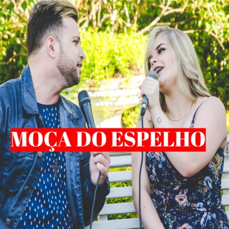 Moça do Espelho ft. Kelvin Araujo | Boomplay Music