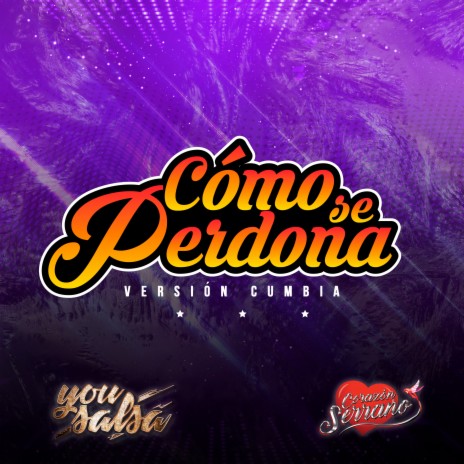 Cómo Se Perdona (Versión Cumbia) ft. Corazon Serrano | Boomplay Music