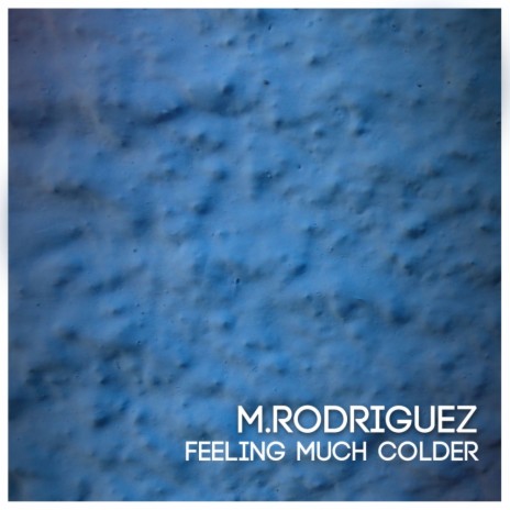 Feeling Much Colder (Original Mix) | Boomplay Music