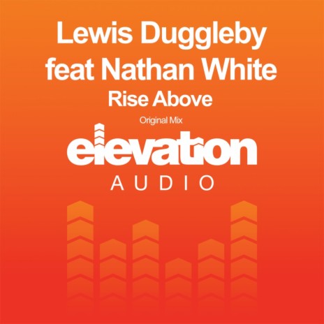 Rise Above (Original Mix) ft. Nathan White