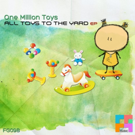 All Toys To The Yard (Original Mix) | Boomplay Music