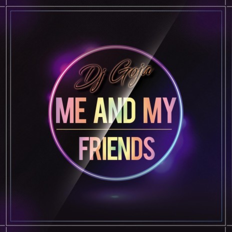 Me and My Friends | Boomplay Music