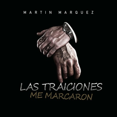 Las Traiciones Me Marcaron | Boomplay Music