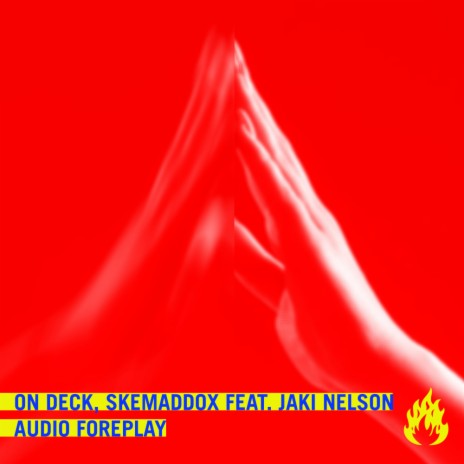 Audio Foreplay (Original Mix) ft. skemaddox & Jaki Nelson