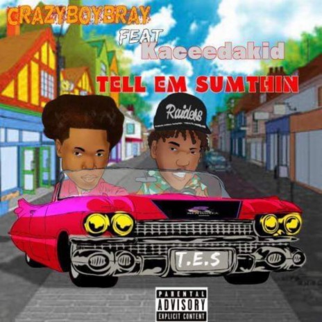 Tell Em Sumthin ft. Kaceedakid | Boomplay Music