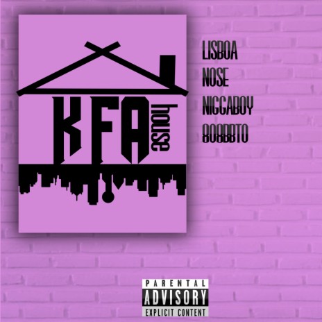 Kfa House ft. Nose, Niggaboy & 808bbto | Boomplay Music