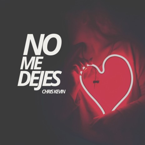 No Me Dejes | Boomplay Music