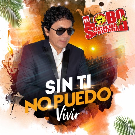 Sin Ti No Puedo Vivir | Boomplay Music