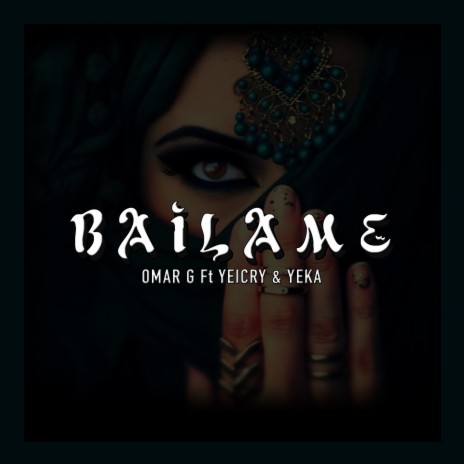 Bailame ft. Yeicry & Yeka | Boomplay Music