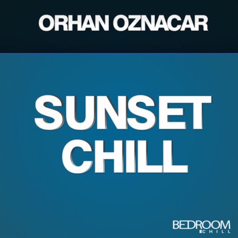 Sunset Chill (Original Mix) | Boomplay Music
