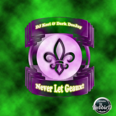Never Let Geaux (Old School Breaker Mix) ft. Dark Deejay
