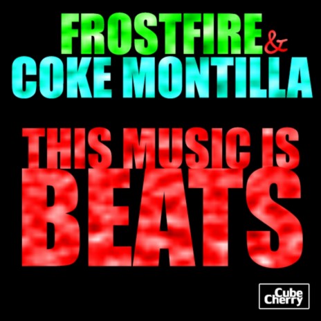 This Music Is Beats (Original Mix) ft. Coke Montilla | Boomplay Music