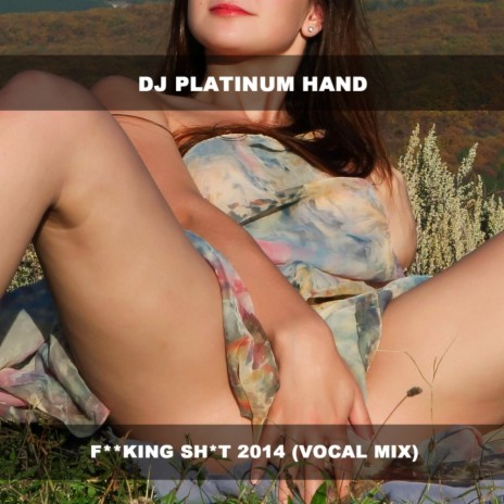 Fucking Shit 2014 (Vocal Mix) | Boomplay Music