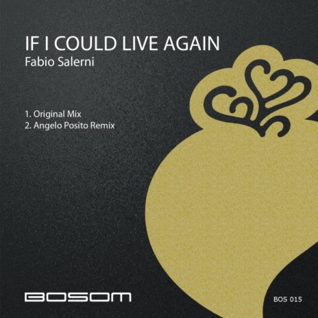 If I Could Live Again (Angelo Posito Remix)