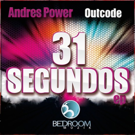 31 Segundos (Original Mix) ft. Outcode