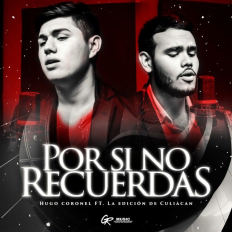 Por Si No Recuerdas ft. La Edición de Culiacán | Boomplay Music