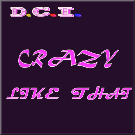 Crazy Like That | Boomplay Music