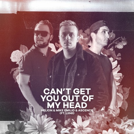 Can't Get You Out Of My Head ft. Mike Emilio, Ascence & Liinii | Boomplay Music