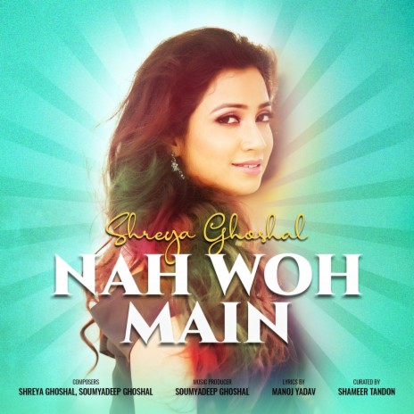 Nah Woh Main | Boomplay Music