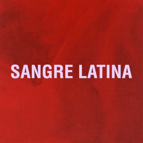 Sangre Latina | Boomplay Music