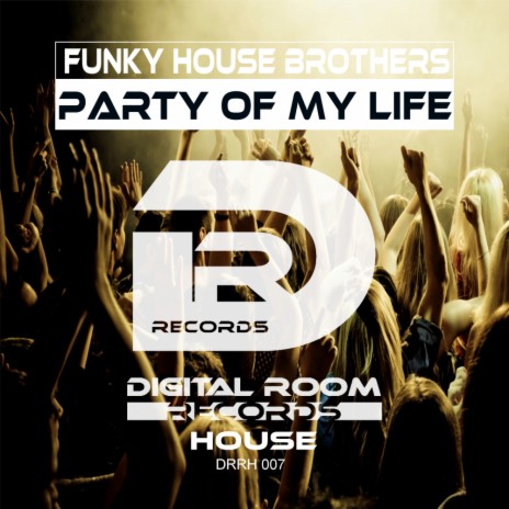 Party of My Life (Club Mix) | Boomplay Music