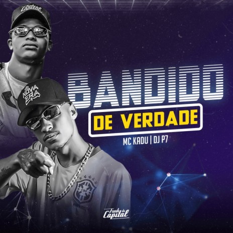 Bandido de Verdade ft. DJ P7 | Boomplay Music