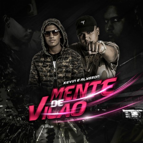 Mente de Vilão ft. MC Kevin o Chris | Boomplay Music