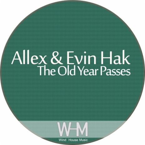 The Old Year Passes (Original Mix) ft. Evin Hak