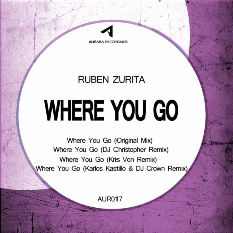 Where You Go (Karlos Kastillo & DJ Crown Remix)