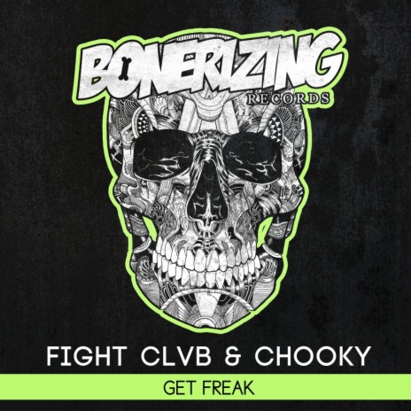 Get Freak (Original Mix) ft. ChooKy | Boomplay Music