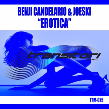 Erotica (Original Mix) ft. Joeski