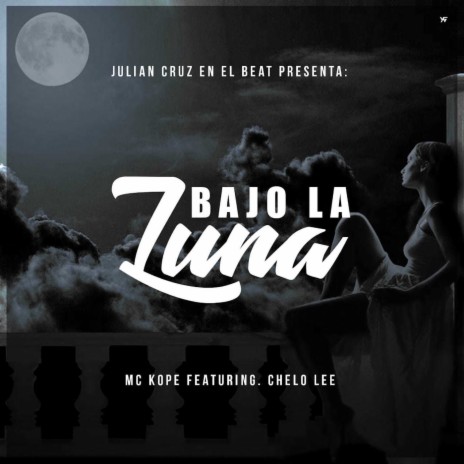 Bajo la Luna ft. Chelo Lee | Boomplay Music