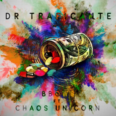 Dr Traficante ft. Chaos Unicorn | Boomplay Music