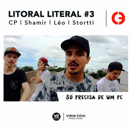 Litoral Literal #3: Só Precisa de um Pc ft. Shamir, Léo & Stortti | Boomplay Music