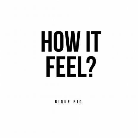 How It Feel | Boomplay Music