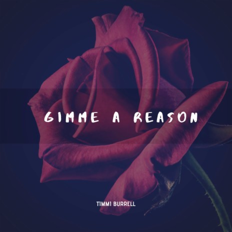 Gimme A Reason | Boomplay Music