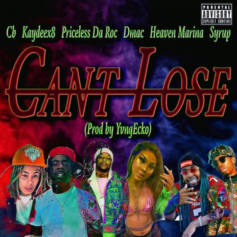 Cant Lose ft. Priceless Da Roc, CB, Heaven Marina, Syrup & KayDee x8 | Boomplay Music