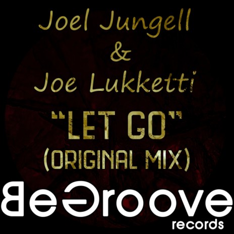 Let Go (Original Mix) ft. Joe Lukketti | Boomplay Music